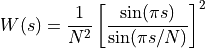 W(s)= \frac{1}{N^2} \left[ \frac{\sin(\pi s)}{\sin(\pi s/N)} \right]^2