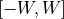 [-W,W]