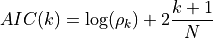 AIC(k) = \log(\rho_k) + 2\frac{k+1}{N}