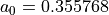 a_0 = 0.355768