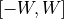 [-W,W]