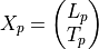 X_p = \begin{pmatrix}L_p\\T_p\end{pmatrix}