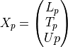X_p = \begin{pmatrix}L_p\\T_p\\Up\end{pmatrix}