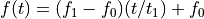 f(t) = (f_1-f_0)(t/t_1) + f_0